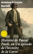 eBook: Histoire de Pascal Paoli, ou Un épisode de l'histoire de la Corse