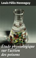 eBook: Étude physiologique sur l'action des poisons