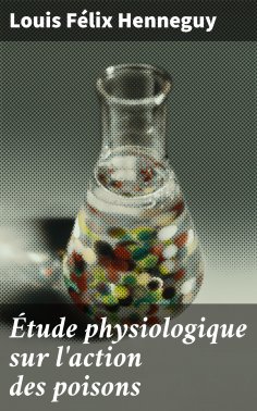 eBook: Étude physiologique sur l'action des poisons