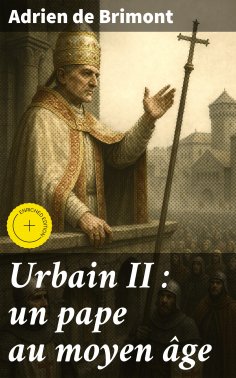 eBook: Urbain II : un pape au moyen âge