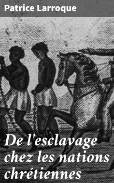eBook: De l'esclavage chez les nations chrétiennes