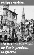 eBook: Un arrondissement de Paris pendant la guerre