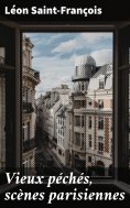 eBook: Vieux péchés, scènes parisiennes