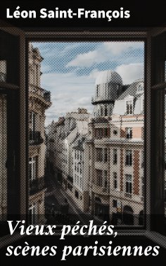 eBook: Vieux péchés, scènes parisiennes