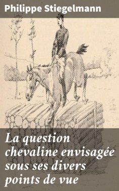 eBook: La question chevaline envisagée sous ses divers points de vue
