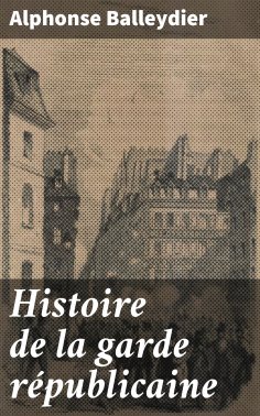 eBook: Histoire de la garde républicaine