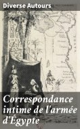 eBook: Correspondance intime de l'armée d'Égypte