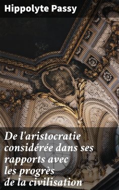 eBook: De l'aristocratie considérée dans ses rapports avec les progrès de la civilisation