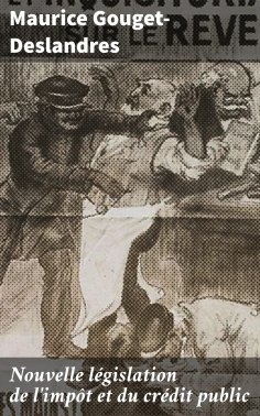 eBook: Nouvelle législation de l'impôt et du crédit public