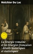eBook: La liturgie romaine et les liturgies françaises : détails historiques et statistiques