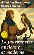 eBook: La fauconnerie ancienne et moderne