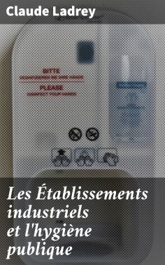 eBook: Les Établissements industriels et l'hygiène publique