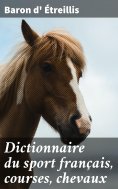 eBook: Dictionnaire du sport français, courses, chevaux