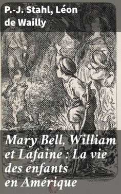 eBook: Mary Bell, William et Lafaine : La vie des enfants en Amérique