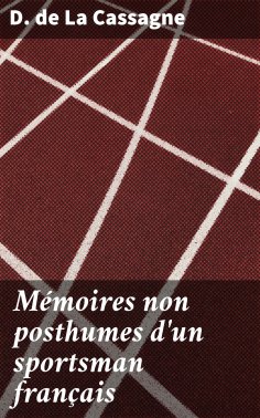 eBook: Mémoires non posthumes d'un sportsman français