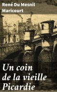 eBook: Un coin de la vieille Picardie