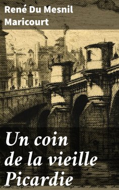 eBook: Un coin de la vieille Picardie