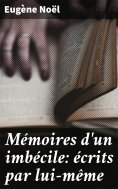 eBook: Mémoires d'un imbécile: écrits par lui-même