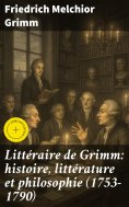 eBook: Littéraire de Grimm: histoire, littérature et philosophie (1753-1790)