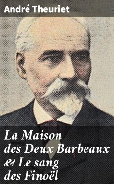 eBook: La Maison des Deux Barbeaux & Le sang des Finoël