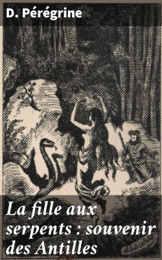 eBook: La fille aux serpents : souvenir des Antilles