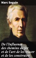 eBook: De l'Influence des chemins de fer et de l'art de les tracer et de les construire