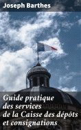 eBook: Guide pratique des services de la Caisse des dépôts et consignations