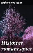 eBook: Histoires romanesques