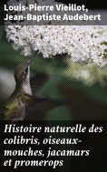 eBook: Histoire naturelle des colibris, oiseaux-mouches, jacamars et promerops