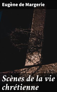 eBook: Scènes de la vie chrétienne