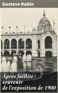 eBook: Après faillite : souvenir de l'exposition de 1900