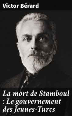 eBook: La mort de Stamboul : Le gouvernement des Jeunes-Turcs