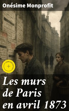 eBook: Les murs de Paris en avril 1873