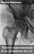 eBook: Théorie expérimentale de la formation des os