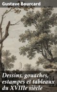 eBook: Dessins, gouaches, estampes et tableaux du XVIIIe siècle