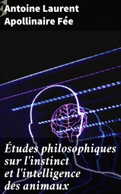 eBook: Études philosophiques sur l'instinct et l'intelligence des animaux