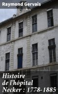 eBook: Histoire de l'hôpital Necker : 1778-1885