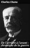 eBook: De l'arrière à l'avant : chronique de la guerre