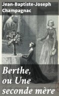eBook: Berthe, ou Une seconde mère