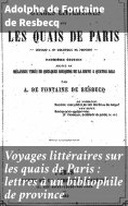 eBook: Voyages littéraires sur les quais de Paris : lettres à un bibliophile de province