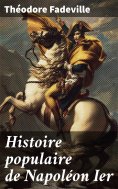 eBook: Histoire populaire de Napoléon Ier