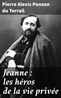 eBook: Jeanne : les héros de la vie privée