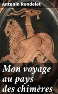 eBook: Mon voyage au pays des chimères
