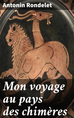 eBook: Mon voyage au pays des chimères