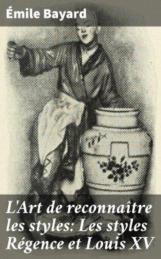 eBook: L'Art de reconnaître les styles: Les styles Régence et Louis XV