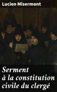 ebook: Serment à la constitution civile du clergé