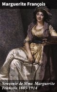 ebook: Souvenir de Mme Marguerite François 1885-1914