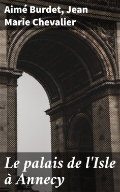 eBook: Le palais de l'Isle à Annecy