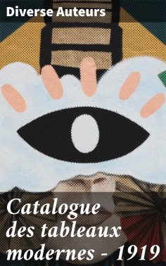 ebook: Catalogue des tableaux modernes - 1919