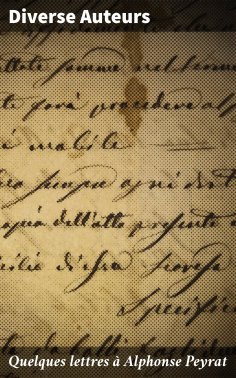ebook: Quelques lettres à Alphonse Peyrat